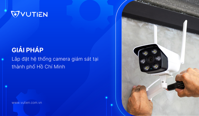 Lắp đặt hệ thống camera giám sát an ninh trọn gói
