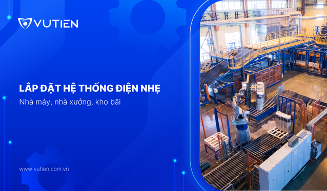 Lắp đặt hệ thống điện nhẹ cho nhà máy, nhà xưởng, kho bãi