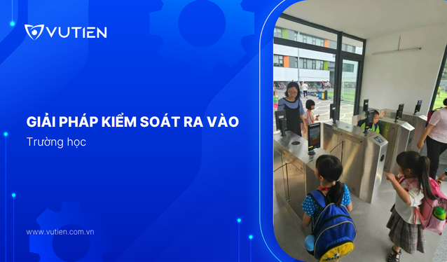 Tư vấn thi công hệ thống kiểm soát ra vào trường học
