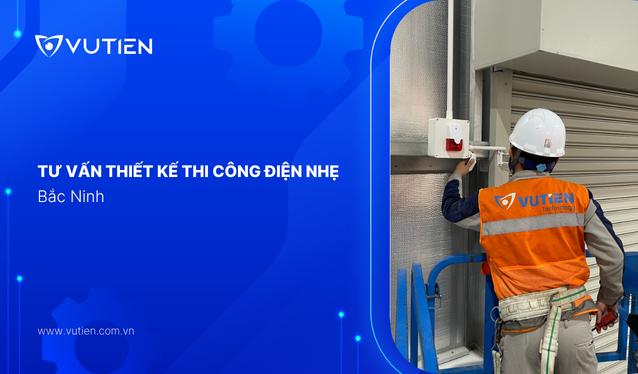 Tư vấn thiết kế, thi công điện nhẹ tại Bắc Ninh
